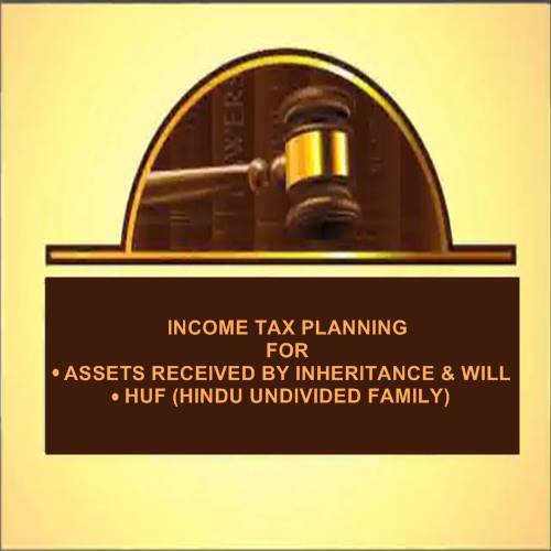 Income Tax Planning of Assets Received By Inheritance & Will And HUF