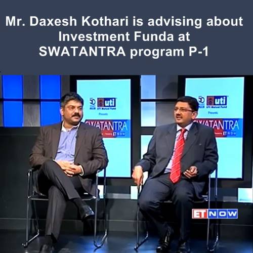 Mr. Daxesh Kothari is advising about Investment Funda at SWATANTRA program on TV Channel ET NOW-P-1
