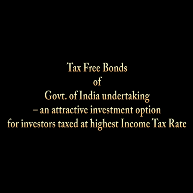 Attractive tax free interest income-Govt. of India undertaking Tax Free Bonds
